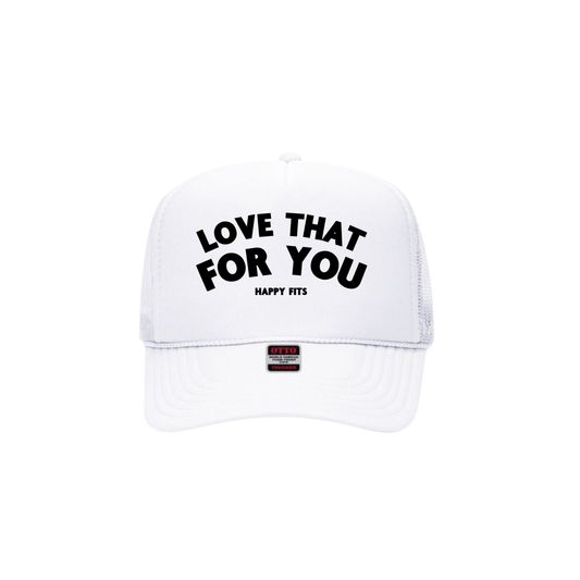 love that for you trucker hat