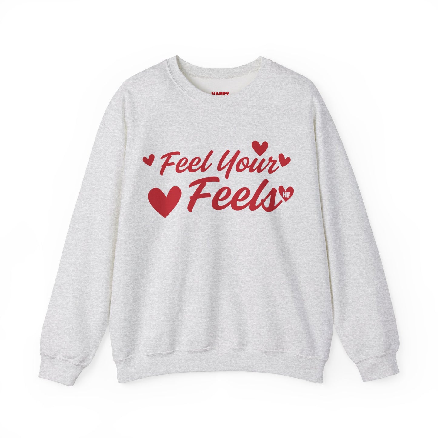 Feel Your Feels Unisex Sweatshirt