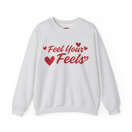 Feel Your Feels Unisex Sweatshirt
