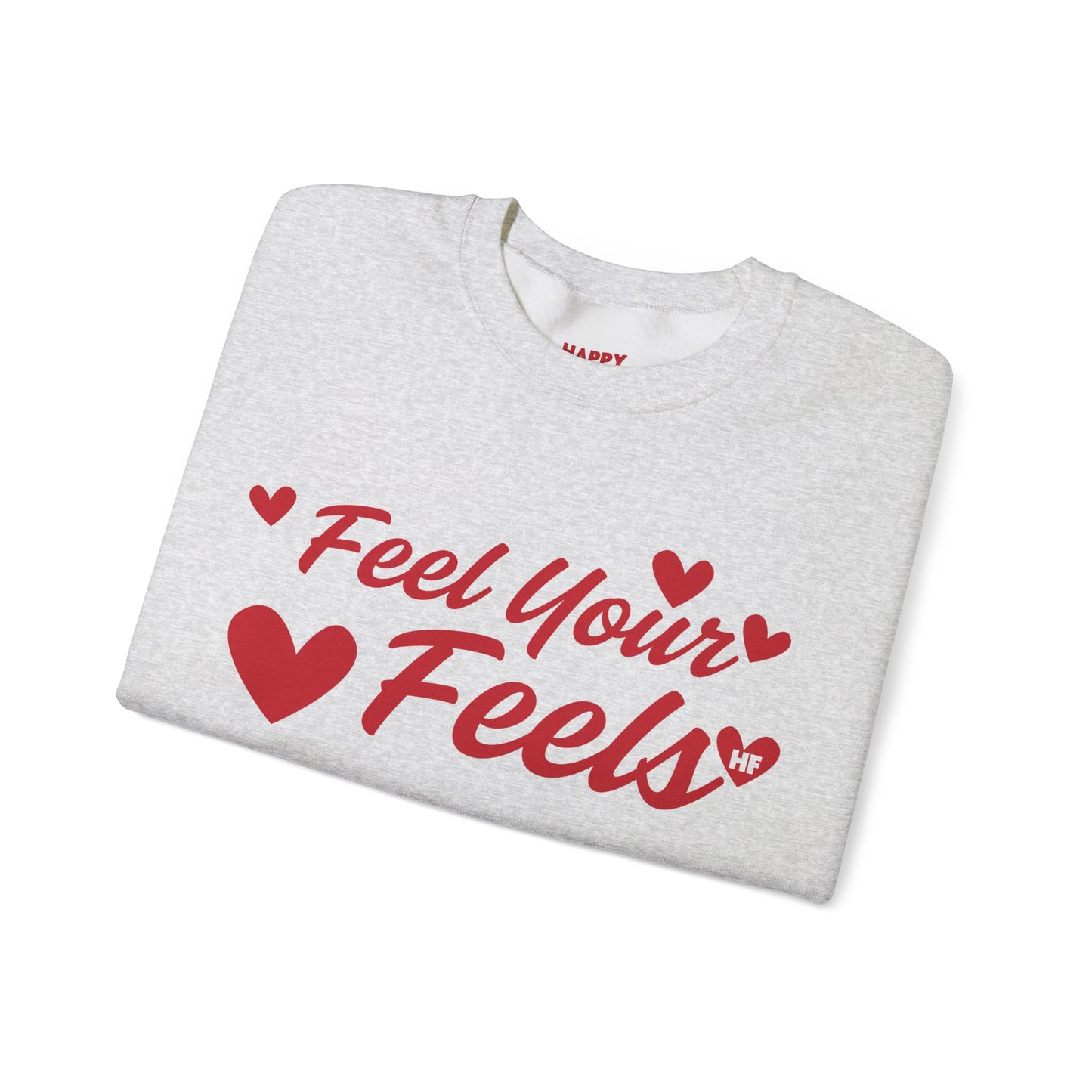 Feel Your Feels Unisex Sweatshirt