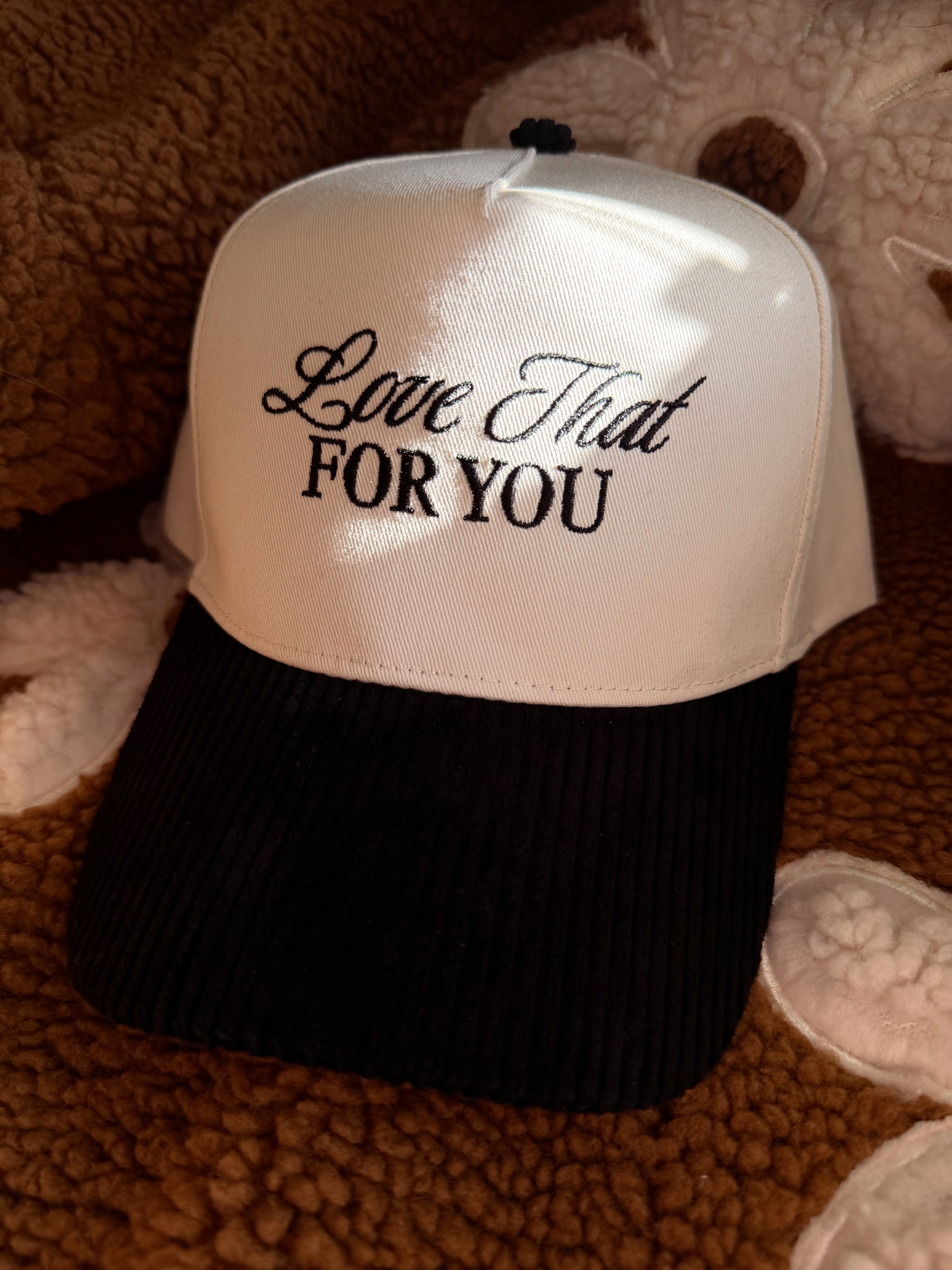 Love That For You Hat