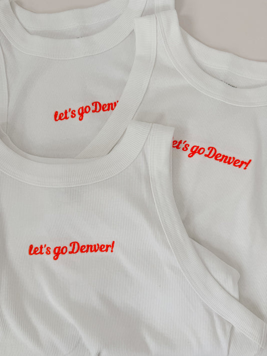 PREORDER | Let's Go Denver! White Tank