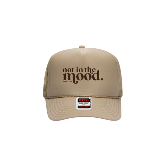 not in the mood trucker hat