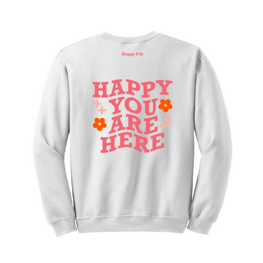White crewneck sweatshirt (back). back has 'happy you are here' design with flowers in orange and pink.